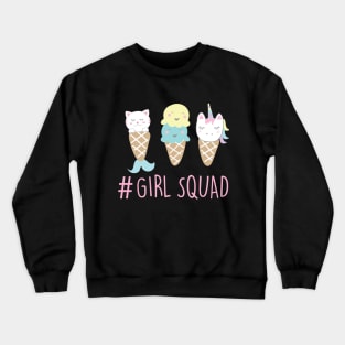 GIRLS SQUAD ICE CREAM TEE Crewneck Sweatshirt